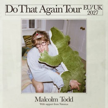 MALCOLM TODD, GLASGOW, BARROWLAND BALLROOM, THURSDAY 25TH FEBRUARY 2027